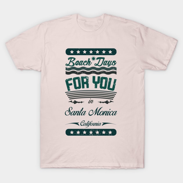 Beach Days for you in Santa Monica Beach - California (dark lettering lettering t-shirt) T-Shirt by ArteriaMix